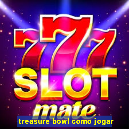 treasure bowl como jogar